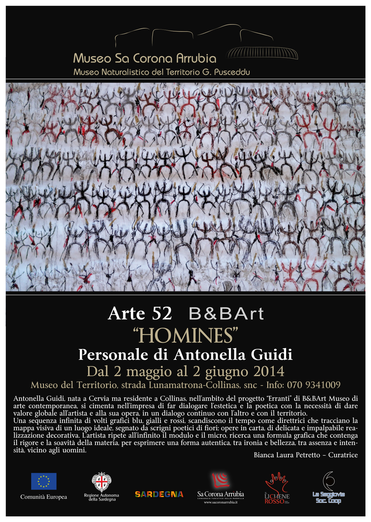 Arte52 “HOMINES” Personale di Antonella Guidi Dal 2 maggio al 2 giugno 2014 Museo naturalistico del territorio “G. Pusceddu” Strada Lunamatrona-Collinas