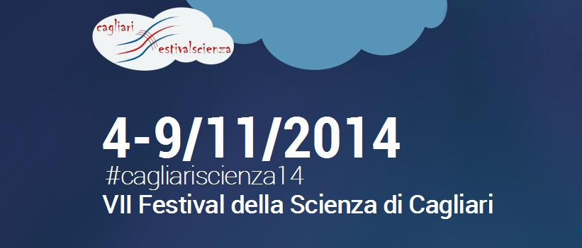 Dal 4 al 9 novembre 2014 VII Festival della Scienza di Cagliari #cagliariscienza14