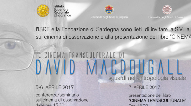 Nuoro dal 5 al 7 aprile 2017 Conferenza-Seminario con l’antropologo filmmaker David MacDougall.