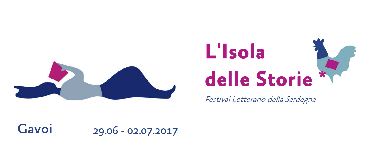 L'Isola delle Storie 2017 Festival Letterario della Sardegna XIV edizione Gavoi 29 giugno - 2 luglio 2017